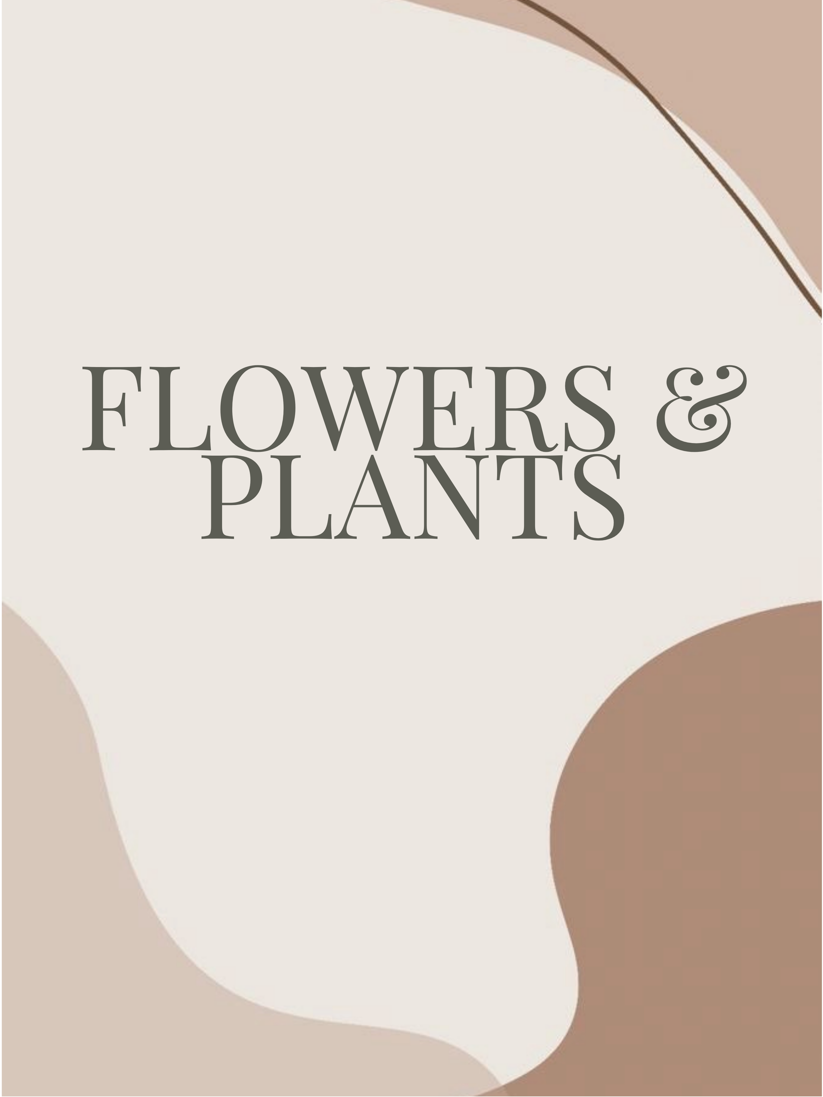 Flowers & Plants